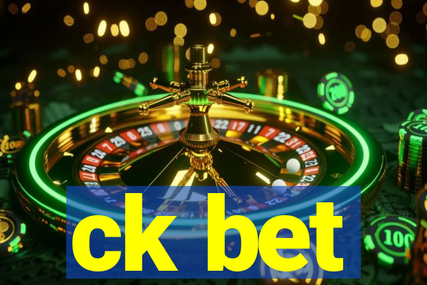 ck bet